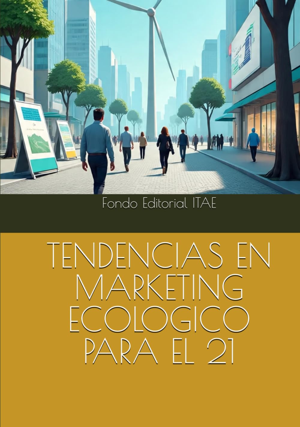 TENDENCIAS EN MARKETING ECOLOGICO PARA EL 21