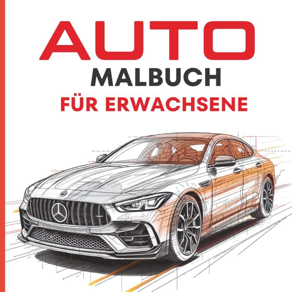Auto Malbuch für Erwachsene – Detailreiche Sportwagen und technische Fahrzeugdesigns zum Ausmalen: Mit präzisen Linien, Motor-Details und ... Konzentration und kreativen Fokus