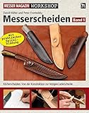  Messerscheiden: Band 1: Köcherscheiden - Von der Konstruktion zur fertigen Lederscheide (Messer Magazin Workshop)