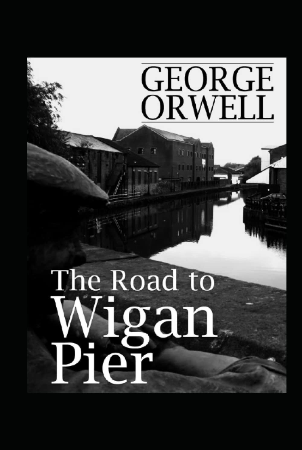The Road to Wigan Pier: Illustrated Edition      Hardcover – October 11, 2021