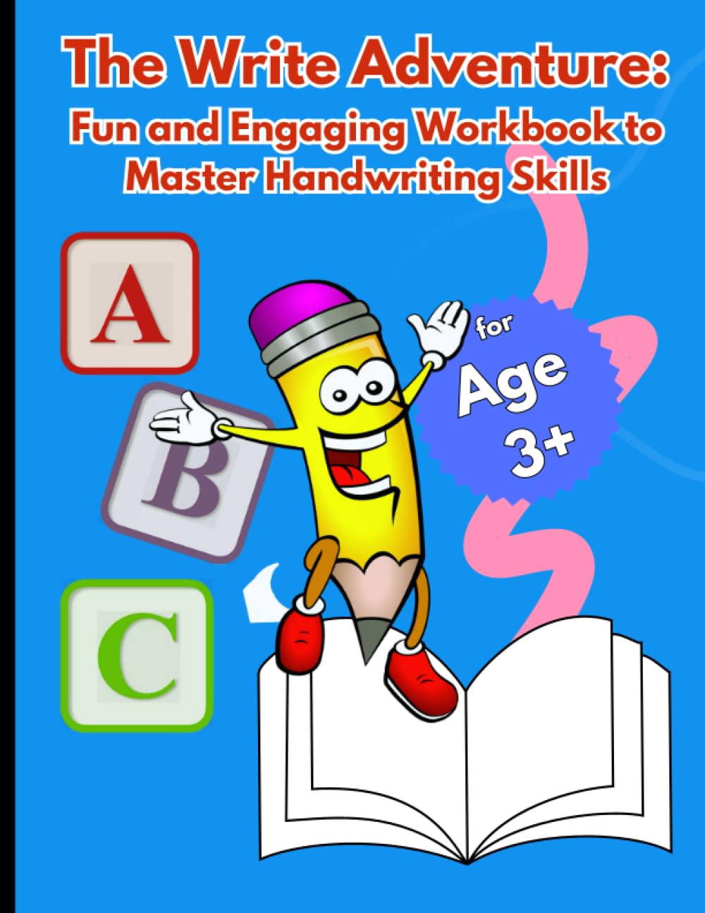 The Write Adventure: Fun and Engaging Workbook to Master Handwriting Skills: Develop Fine Motor Skills, Letter Formation, and Pen Control with Tracing Activities (BOOKS FOR KIDS)