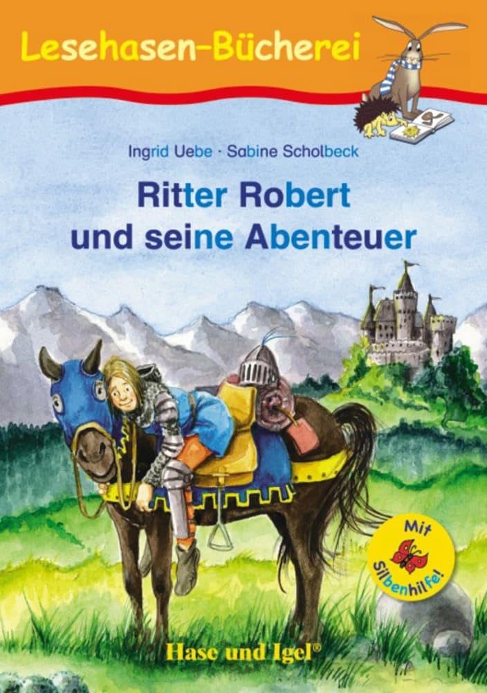 Ritter Robert und seine Abenteuer / Silbenhilfe: Schulausgabe (Lesen lernen mit der Silbenhilfe)