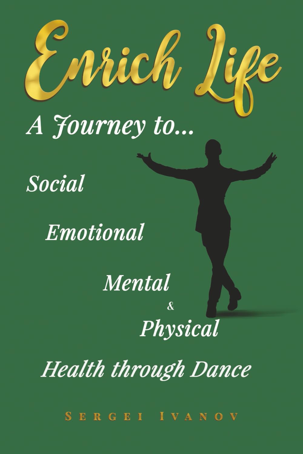 ENRICH LIFE: A Journey to Social, Emotional, Mental, and Physical Health Through Dance