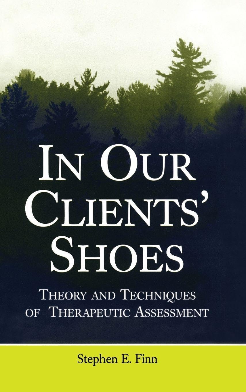 In Our Clients' Shoes: Theory and Techniques of Therapeutic Assessment (Counseling and Psychotherapy)