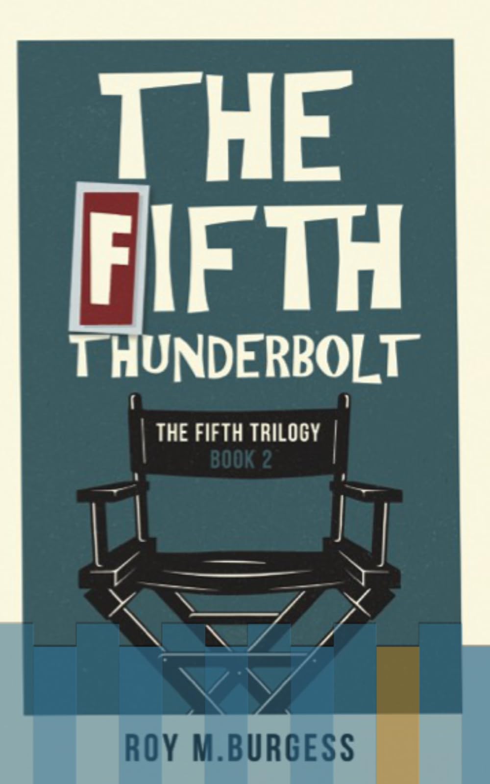 The Fifth Thunderbolt: Would you risk everything to work with your hero?: 2 (The Fifth Series - The Misadventures of Frankie Dale)