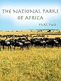 The National Parks Of Africa - Part 2