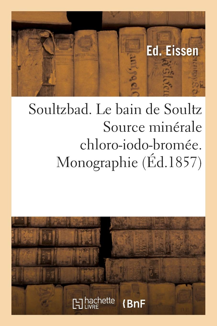 Soultzbad. Le Bain de Soultz Source Minérale Chlor