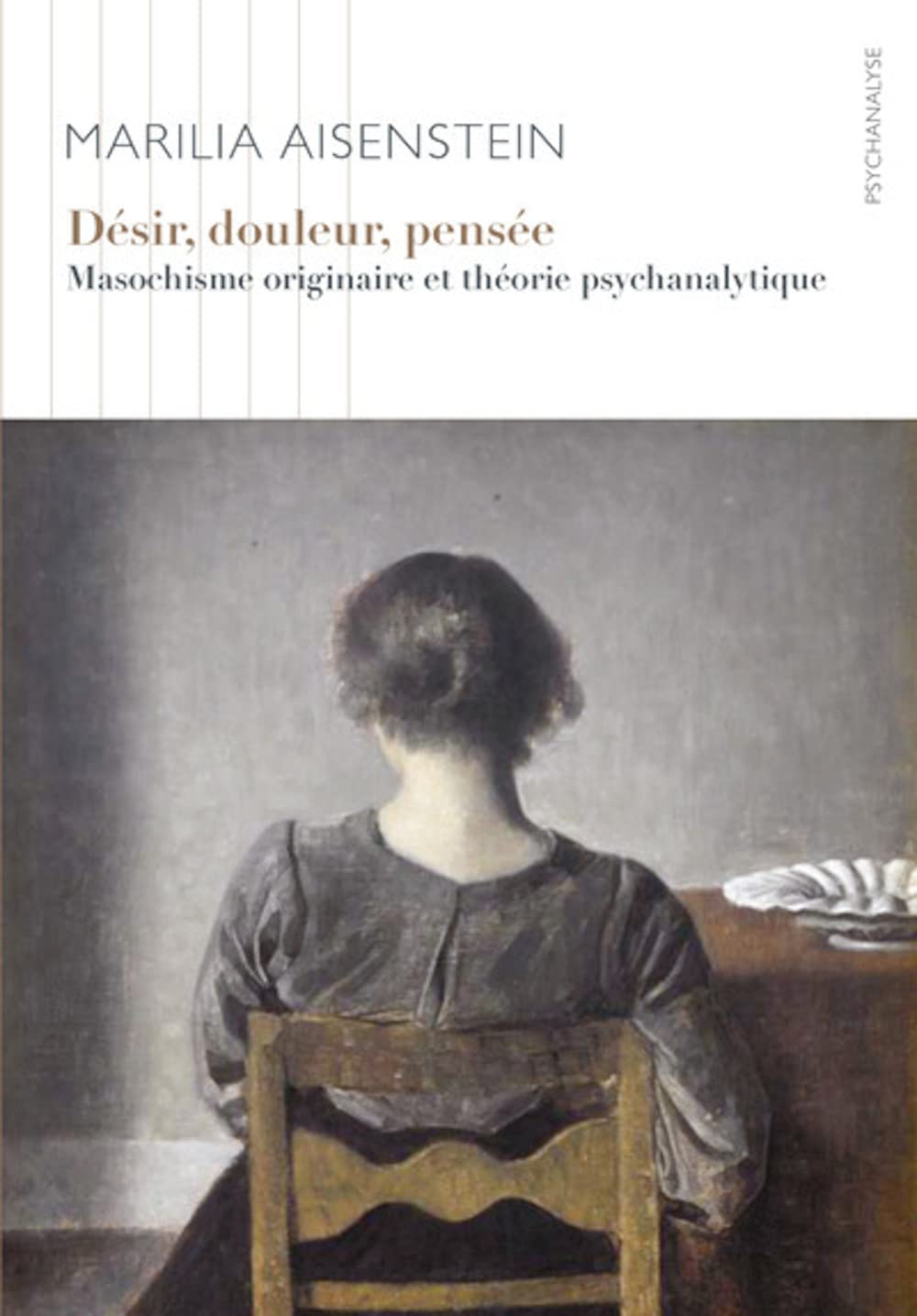 Désir, douleur, pensée: Masochisme originaire et théorie psychanalytique: 38