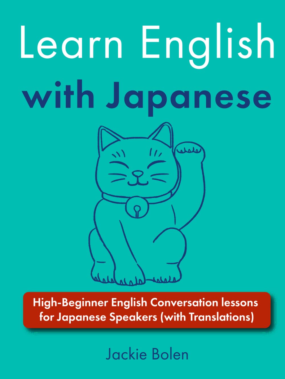 Learn English with Japanese: High-Beginner English Conversation lessons for Japanese Speakers (with Translations)