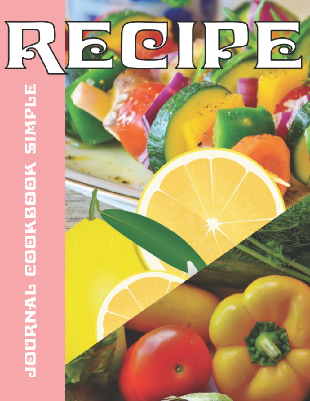 Recipe journal cookbook simple: A Blank Cookbook To Write In Your Own Recipes, blank recipe books spiral, diy recipe books to write in