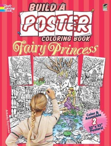 Build a Poster Coloring Book--Fairy Princess (Dover Build A Poster Coloring Book) by Arkady Roytman (2010-12-22)