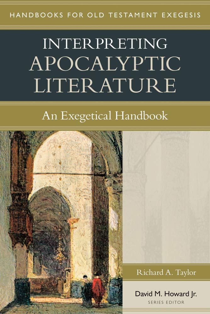 Interpreting Apocalyptic Literature: Handbooks for Old Testament Exegesis: An Exegetical Handbook