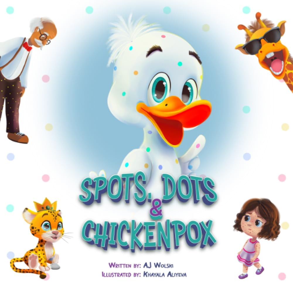 Spots, Dots & Chickenpox: Being Different; A Story of Unique Diversity & Acceptance: 1 (Ducky Emotions)