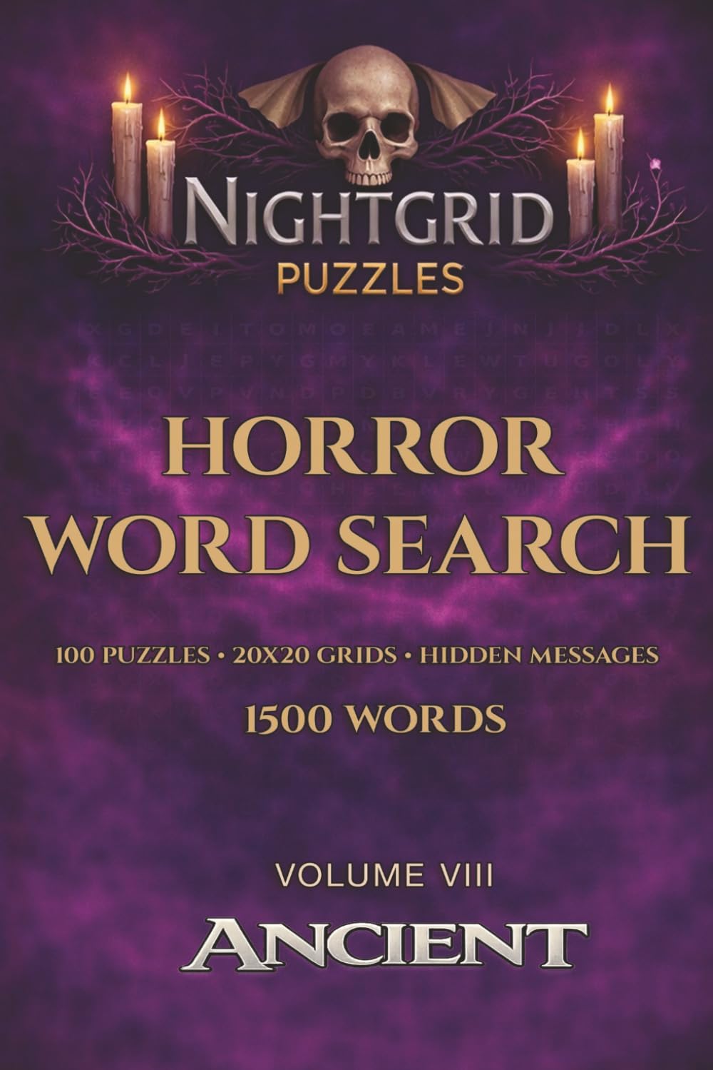NightGrid Puzzles: Ancient: 100 Horror Word Search Puzzles for Adults – 20x20 Grids with Hidden Messages - 1500 Words
