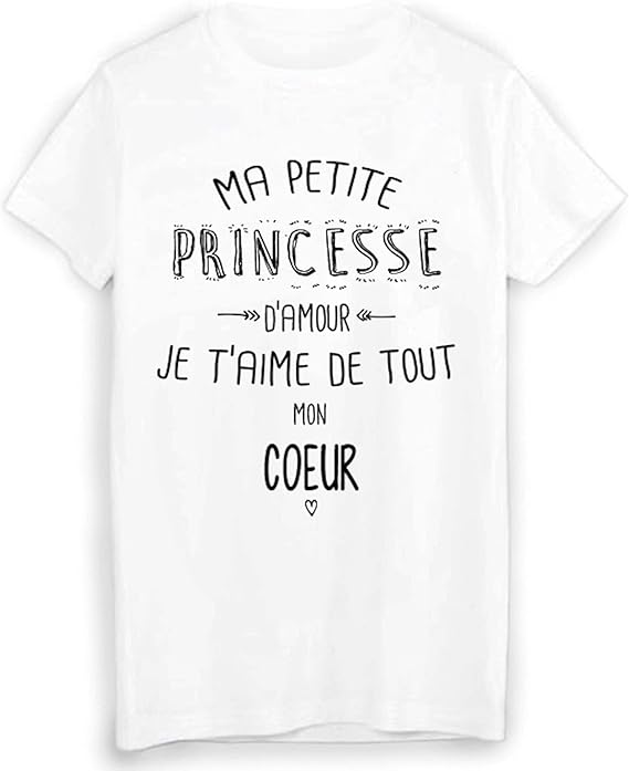Youdesign Fr T Shirt Citation Ma Petite Princesse Que J Aime De Tout Mon Coeur Ref 1919 Amazon Fr Vetements
