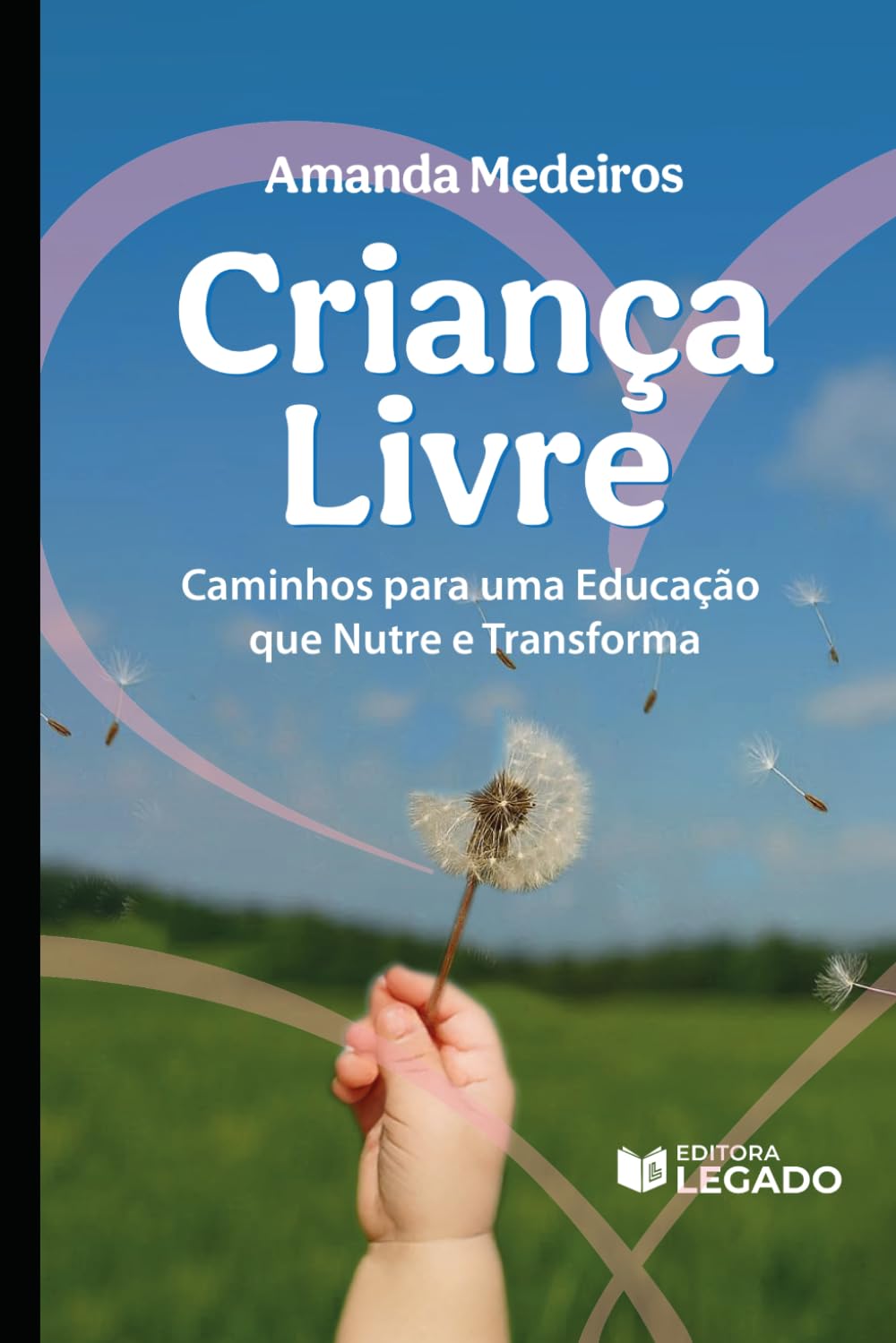 Criança Livre: Caminhos para uma Educação que Nutre e Transforma