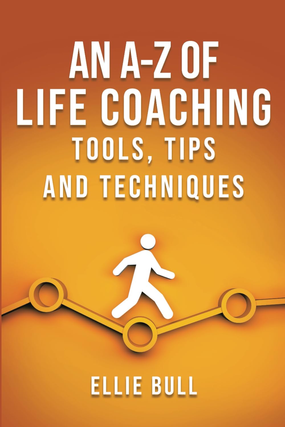 An A-Z of Life Coaching Tools, Tips & Techniques