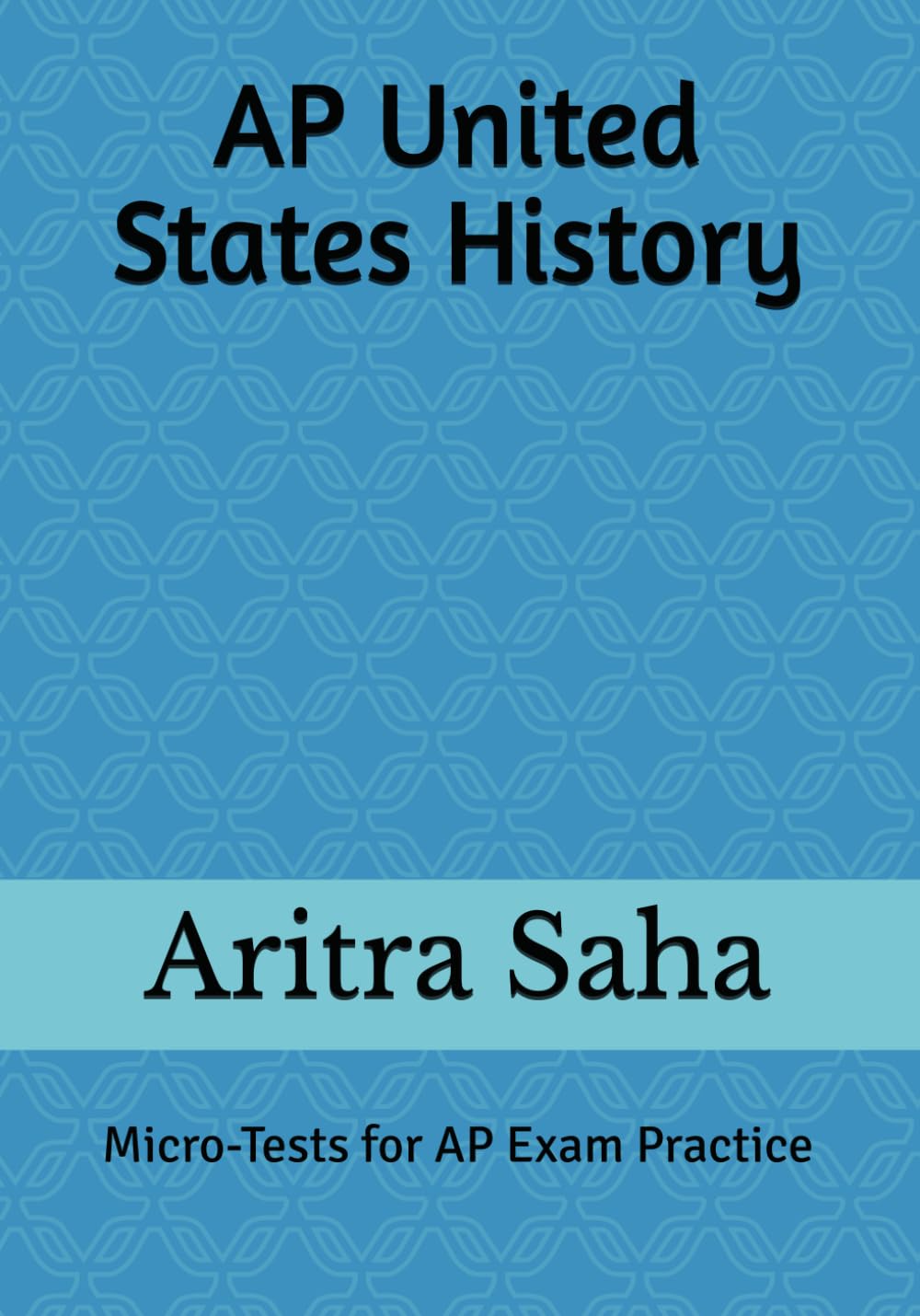 AP United States History: Micro-Tests for AP Exam Practice (AP Micro-Practice Series)