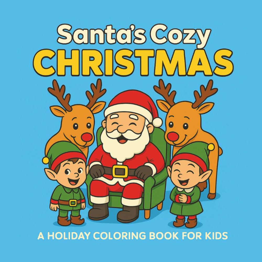 Santa's Cozy Christmas: A Holiday Coloring Book for Kids