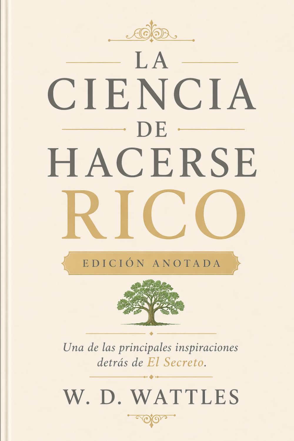 La Ciencia de Hacerse Rico: Edición Anotada