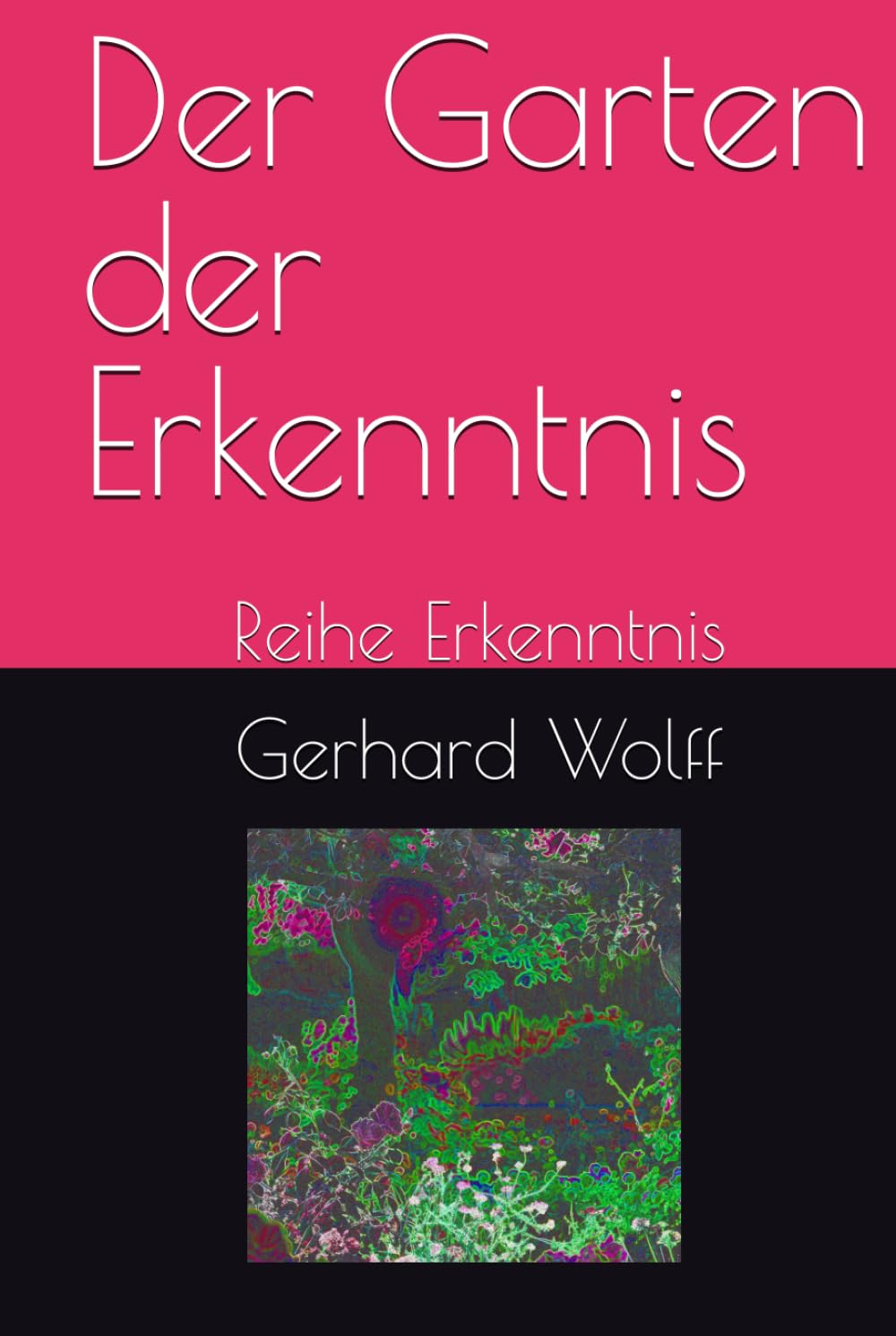 Der Garten der Erkenntnis (Reihe Erkenntnis)