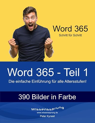 Word 365 - Teil 1: Die einfache Einführung für alle Altersstufen (Word 365 - Einführung, Band 1)