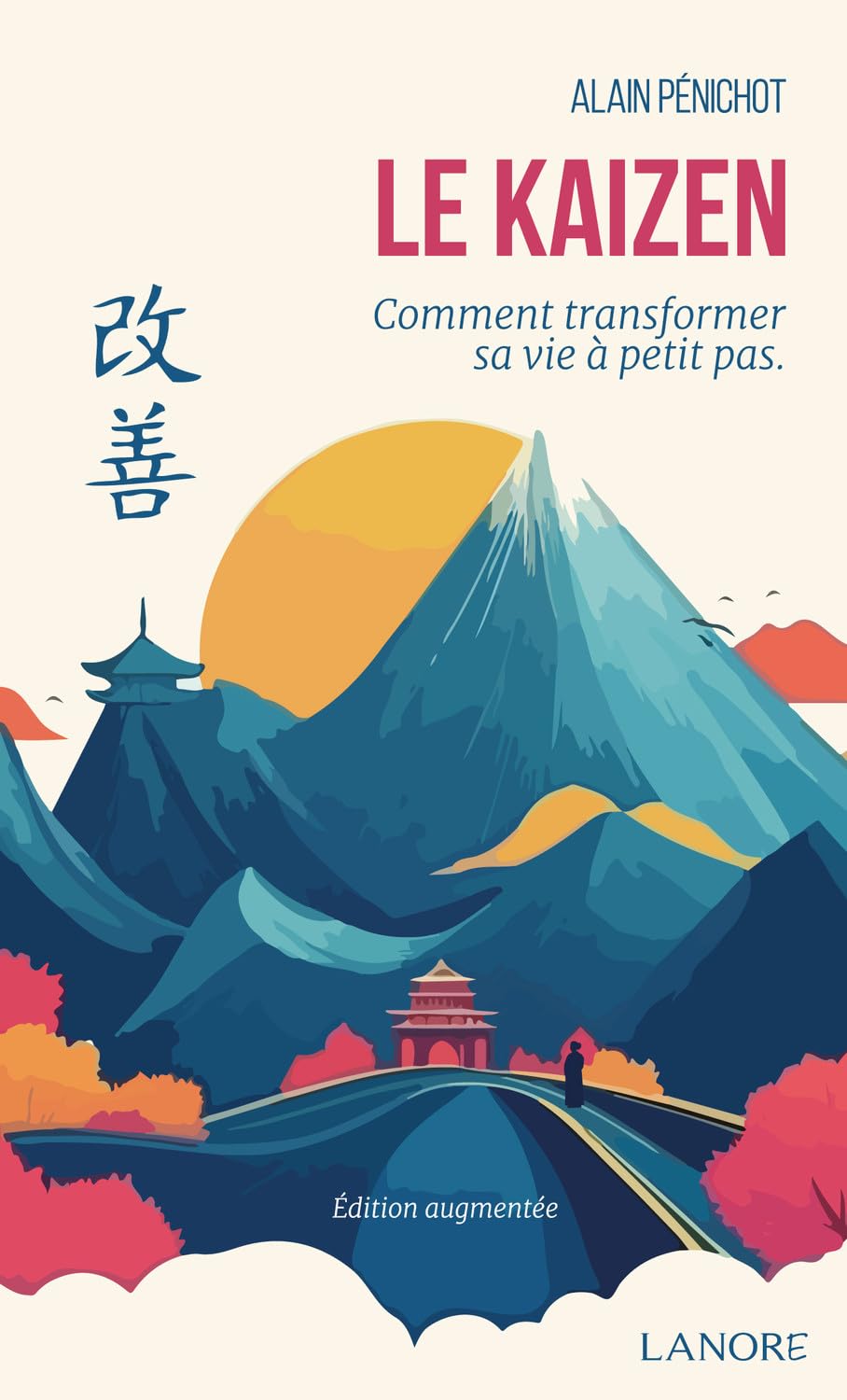 Le Kaizen - Comment transformer sa vie à petits pas