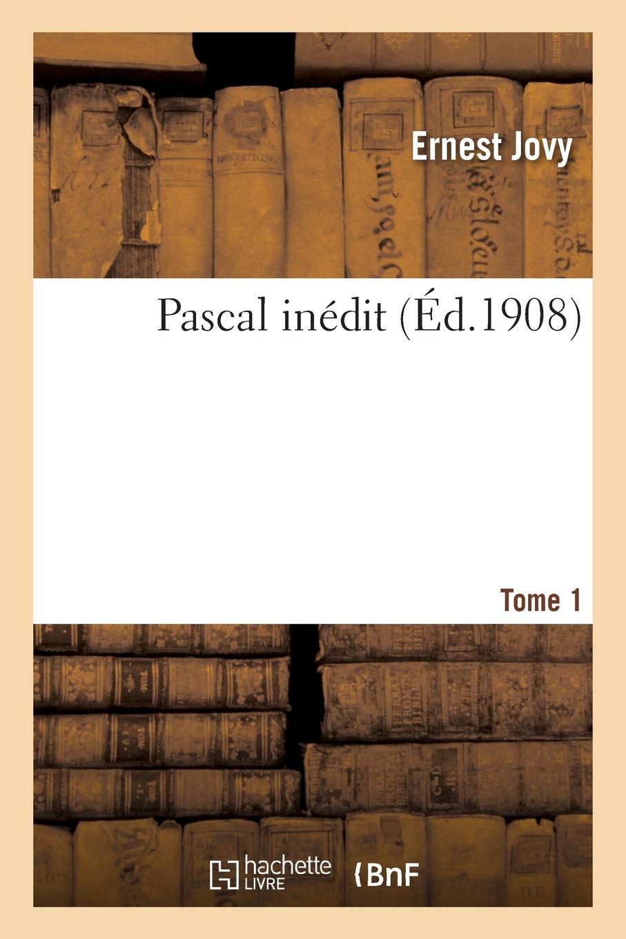 Pascal Inédit. Tome 1 (French Edition)