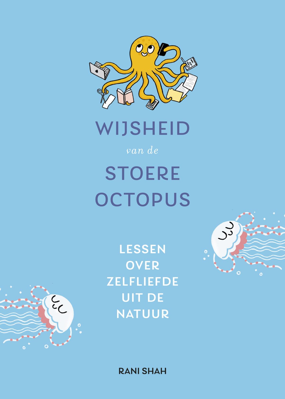 Wijsheid van de stoere octopus: lessen over zelfliefde uit de natuur