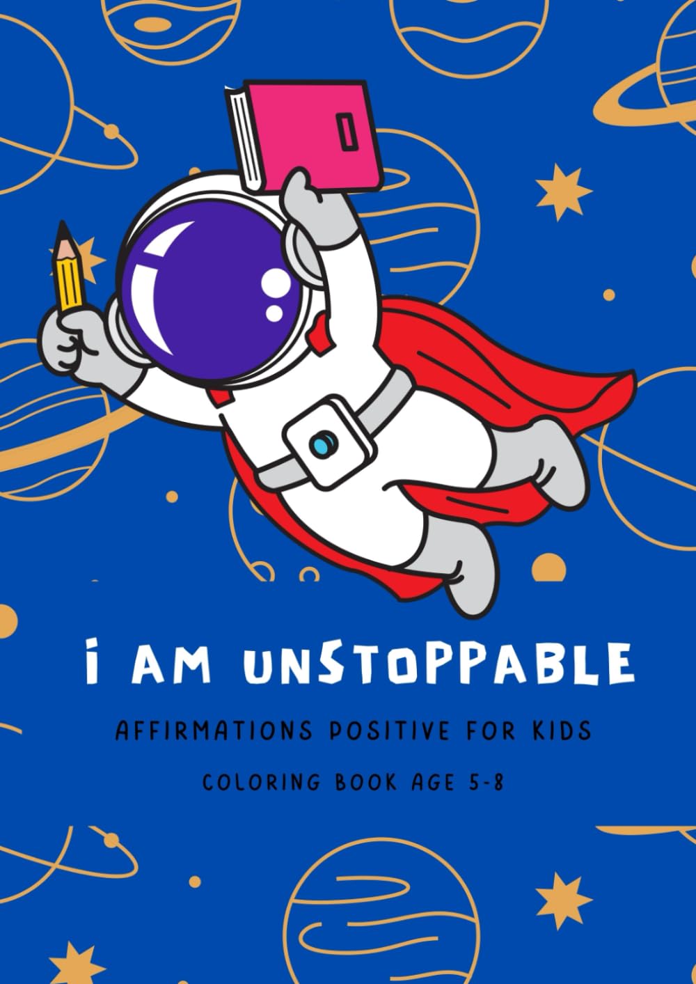 I Am Unstoppable: Affirmations Positive For Kids