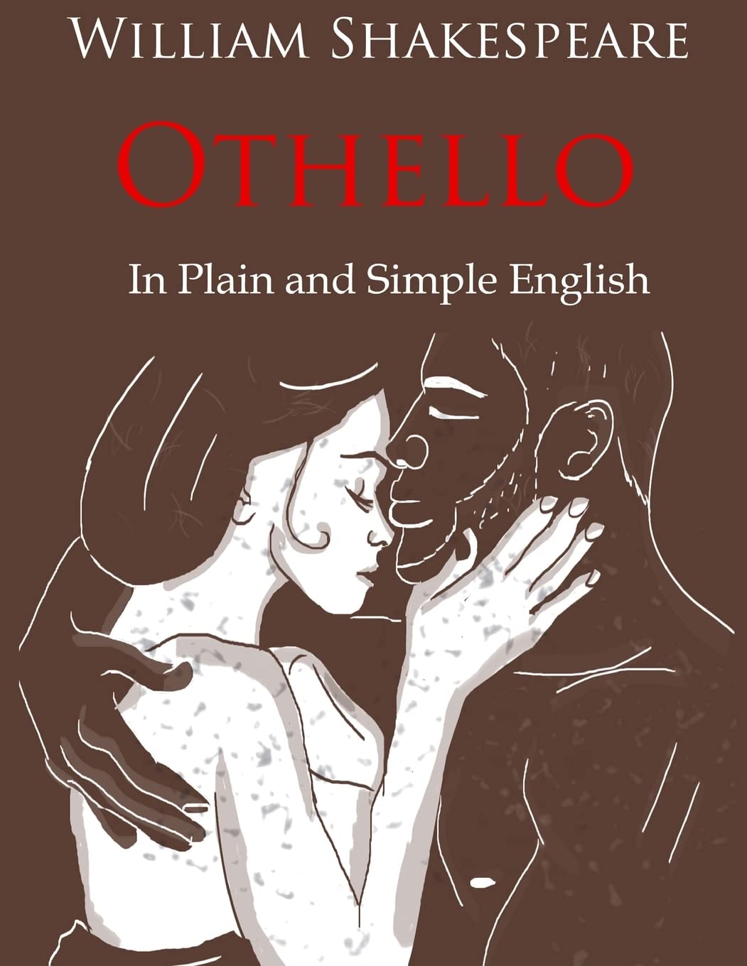 Othello Retold In Plain and Simple English: (Side by Side Version)