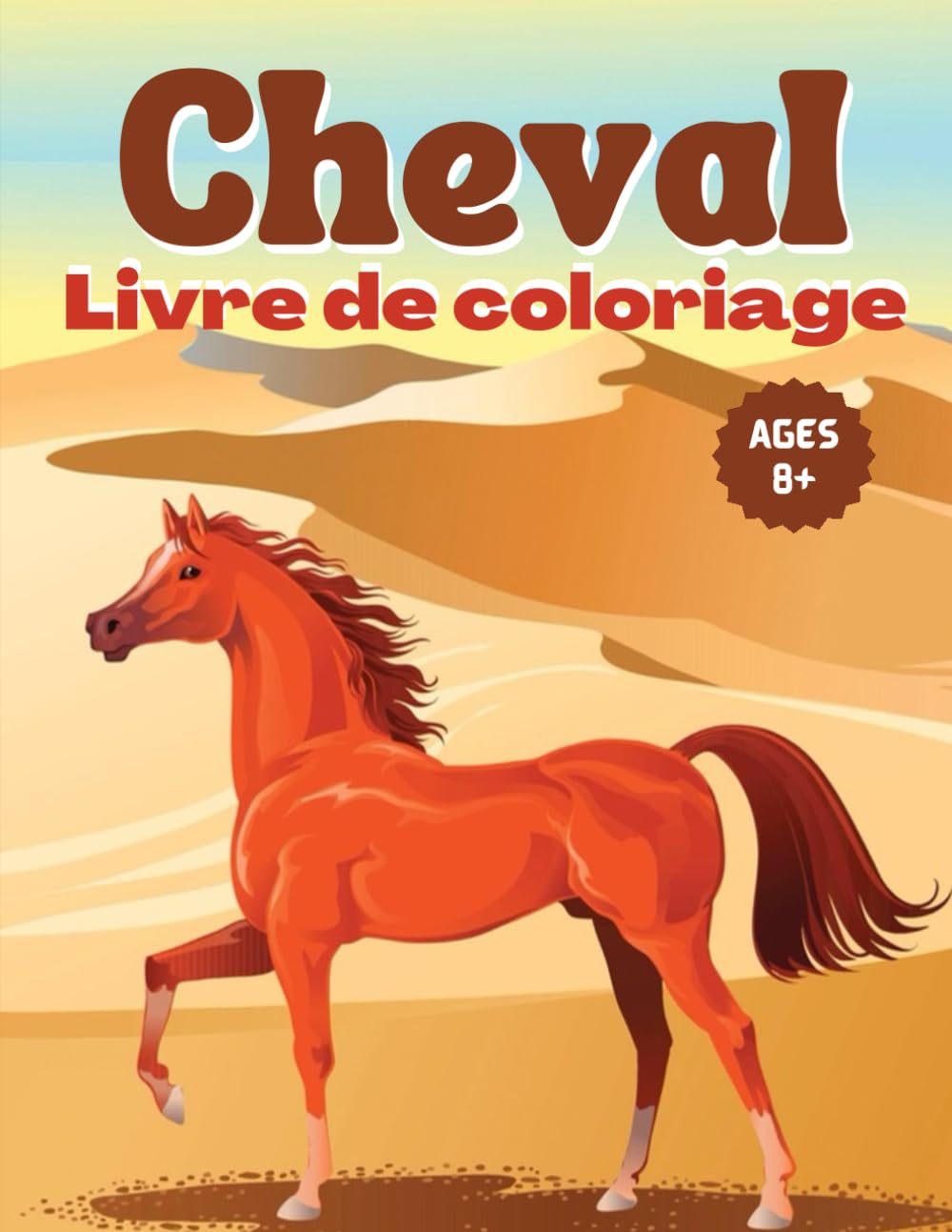 Cheval Livre De Coloriage Pour Enfants De 8-12 Ans: De magnifiques chevaux et poneys à colorier pour s'amuser, se détendre et faire preuve de créativité