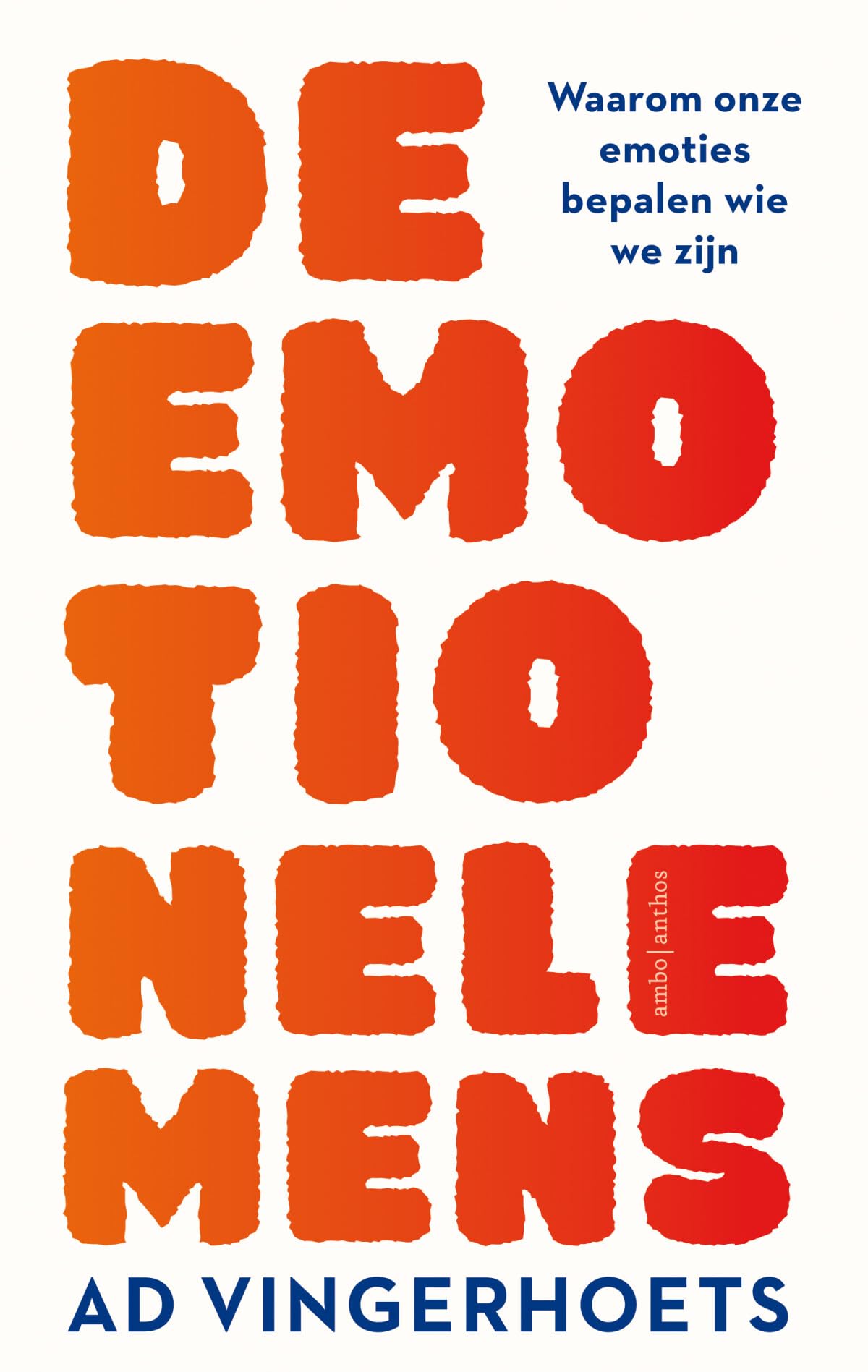 De emotionele mens: waarom onze emoties bepalen wie we zijn