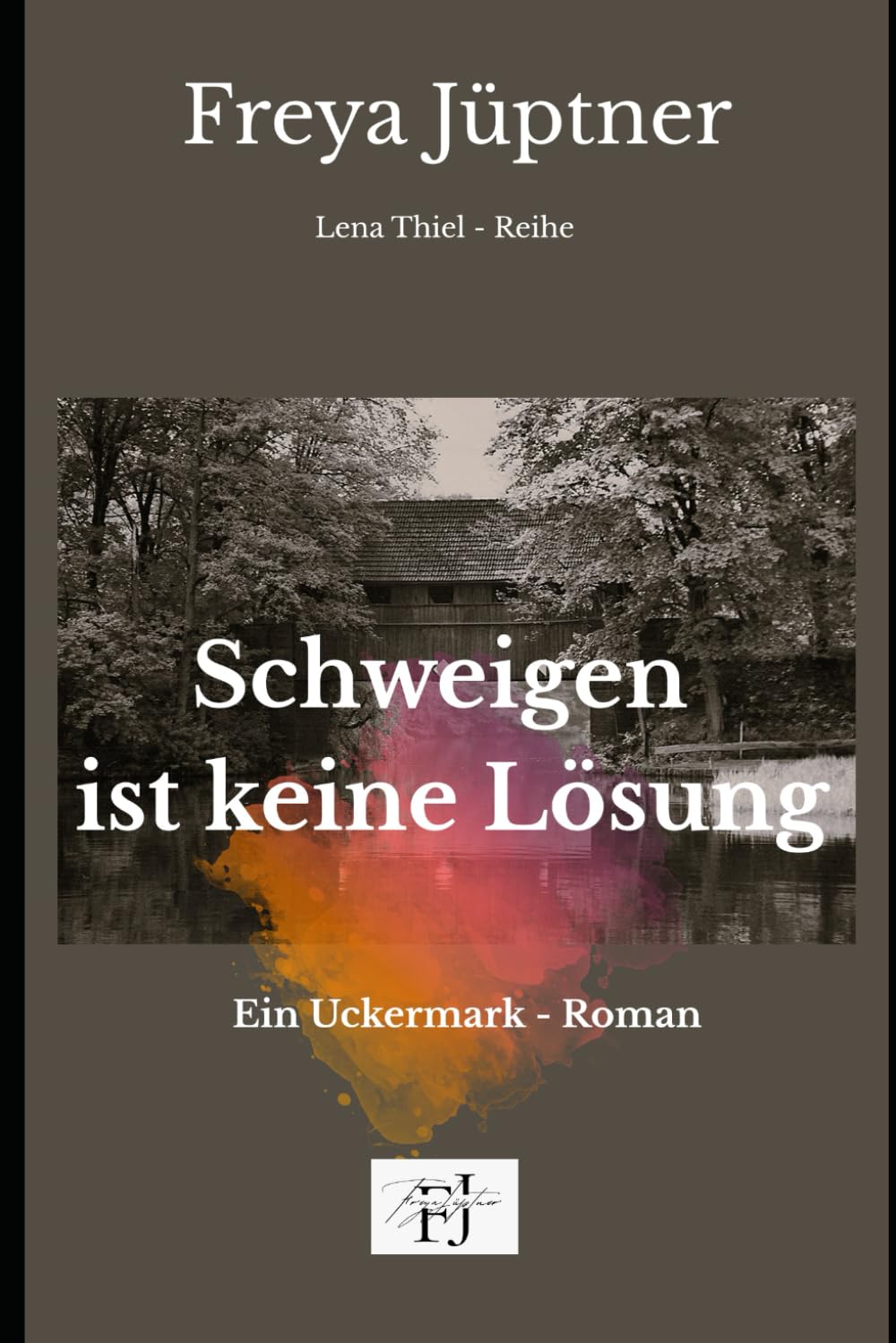 Schweigen ist keine Lösung: Ein weiterer Uckermark Roman (Lena Thiel Reihe)