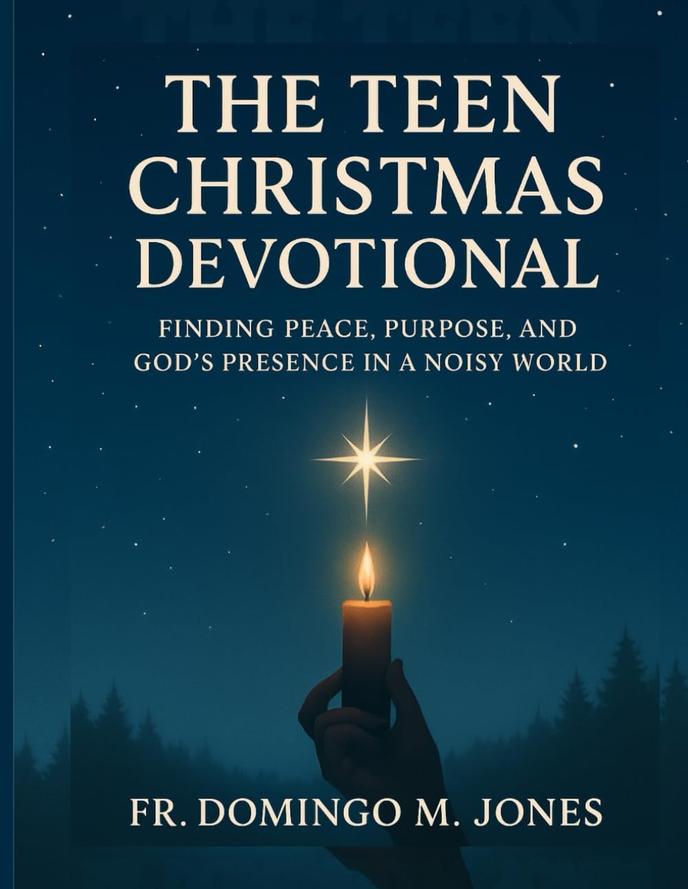 The Teen Christmas Devotional: Finding Peace, Purpose, and God’s Presence in a Noisy World