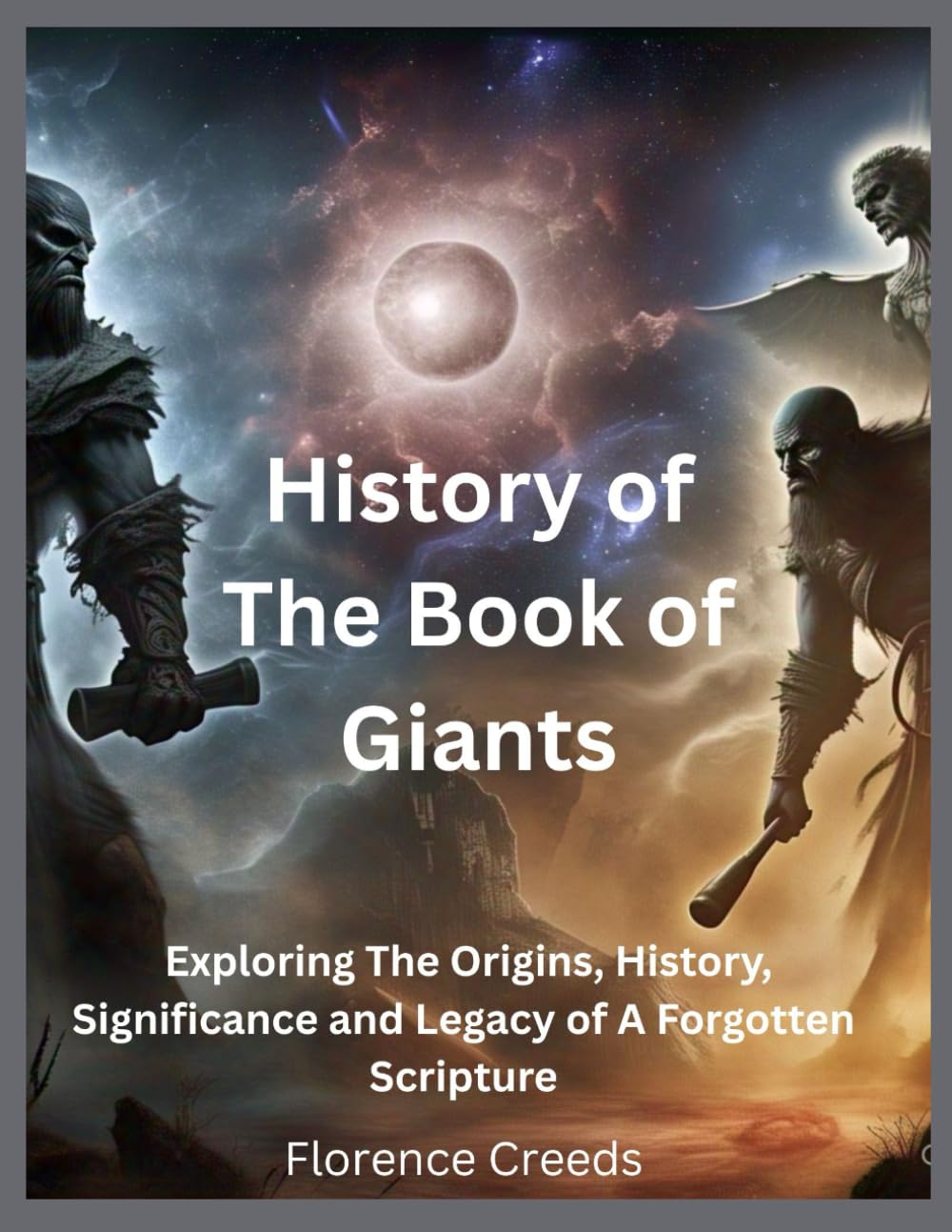 History of The Book of Giants: Exploring The Origins, History, Significance and Legacy of A Forgotten Scripture