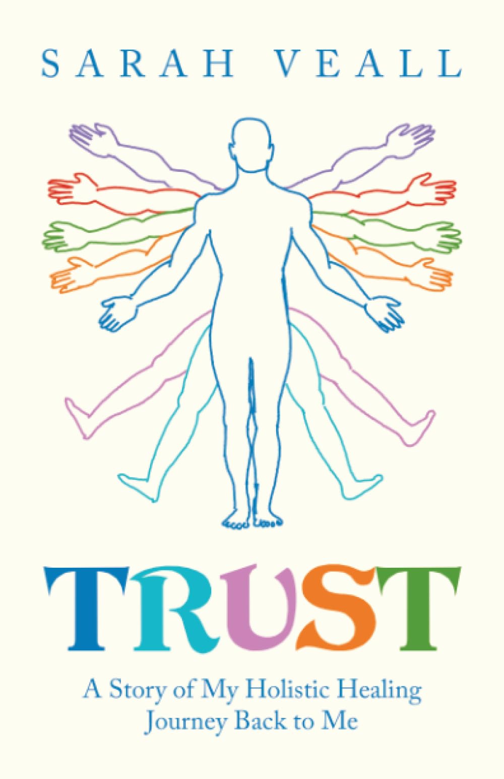 Trust: A Story of My Holistic Healing Journey Back to Me