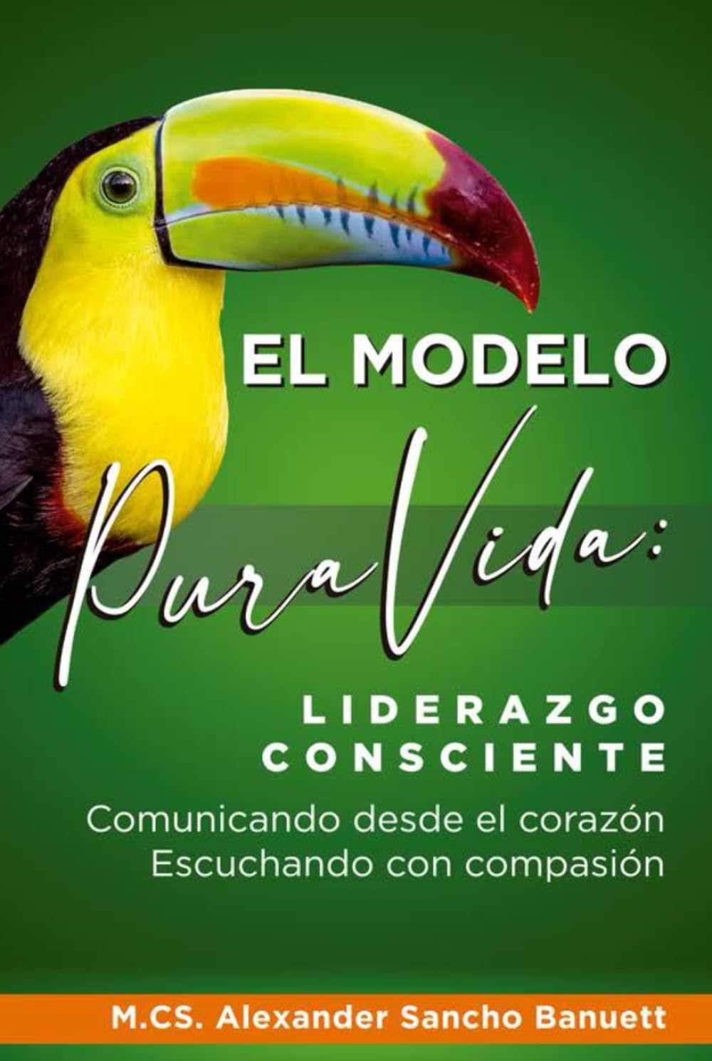 El Modelo Pura Vida: liderazgo consciente, comunicando desde el corazón, escuchando con compasión