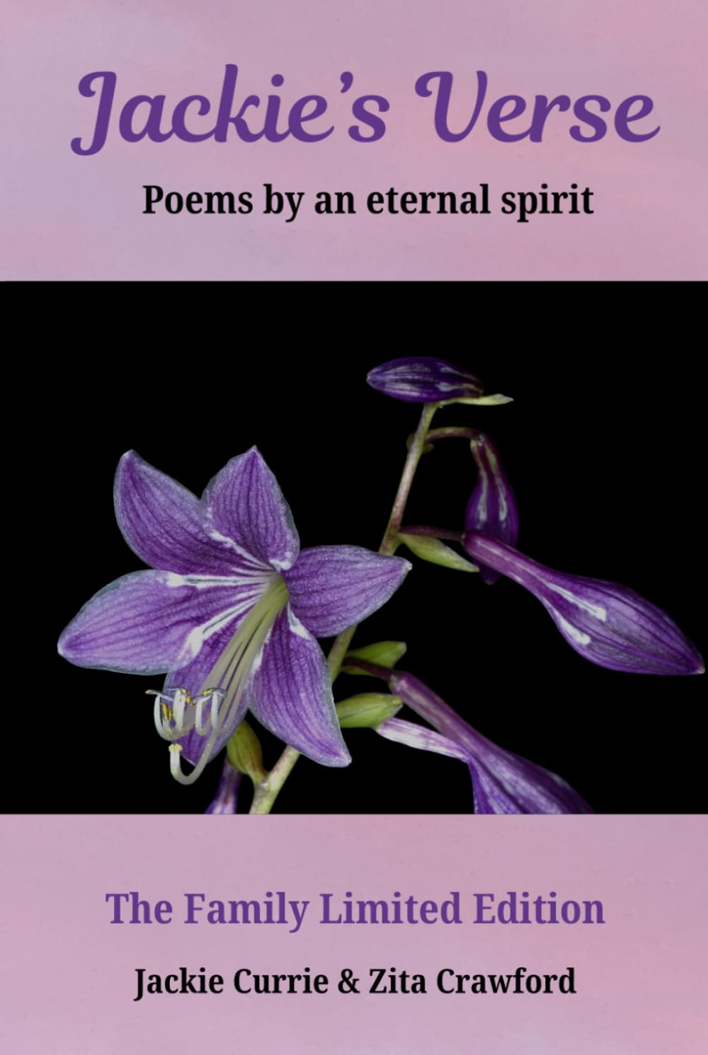 Jackie's Verse: Poems by an eternal spirit: The Family Limited Edition