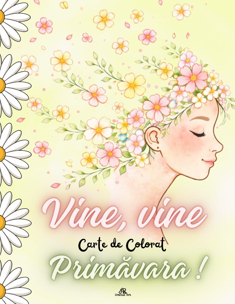 Vive, Vine Primăvara: Renașterea Naturii în Lumea Plantelor și a Animalelor. O Carte de Colorat pentru Tineri și Adulți.