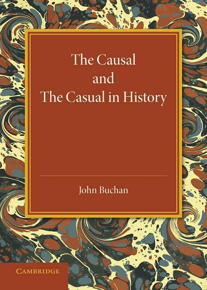 The Causal and the Casual in History: The Rede Lecture 1929