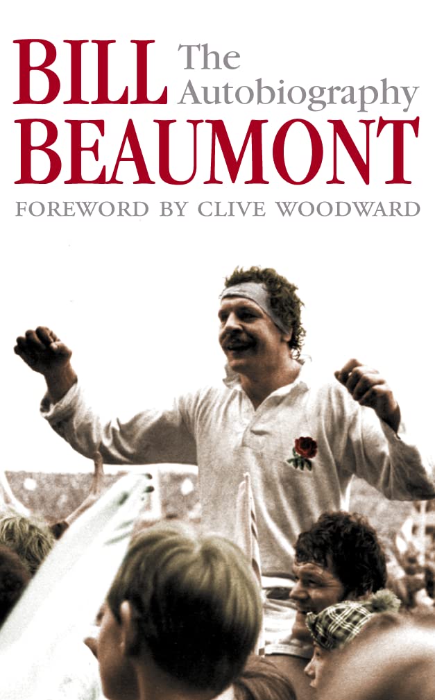 Bill Beaumont: The Autobiography, Non-Fiction, Paperback, Bill Beaumont