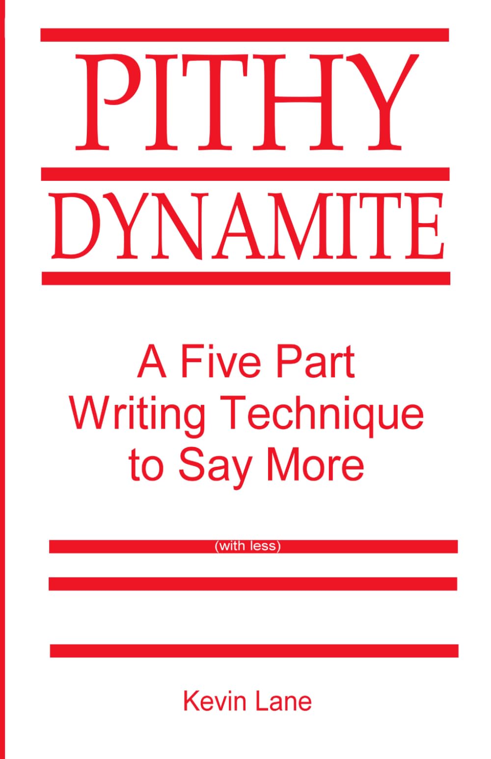 Pithy Dynamite: A Writing Technique or Say More (with less)