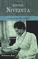Sister Nivedita A Passion For India 8129112000 Book Cover