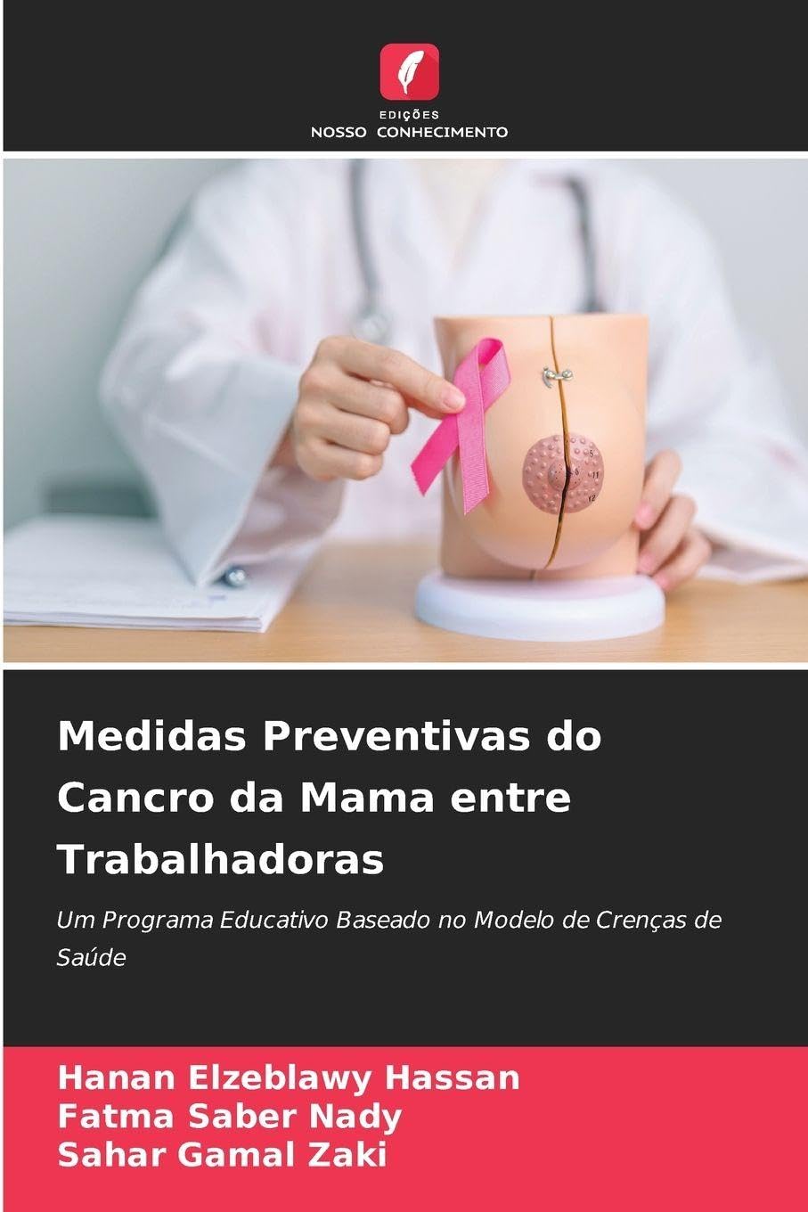 Medidas Preventivas do Cancro da Mama entre Trabalhadoras: Um Programa Educativo Baseado no Modelo de Crenças de Saúde