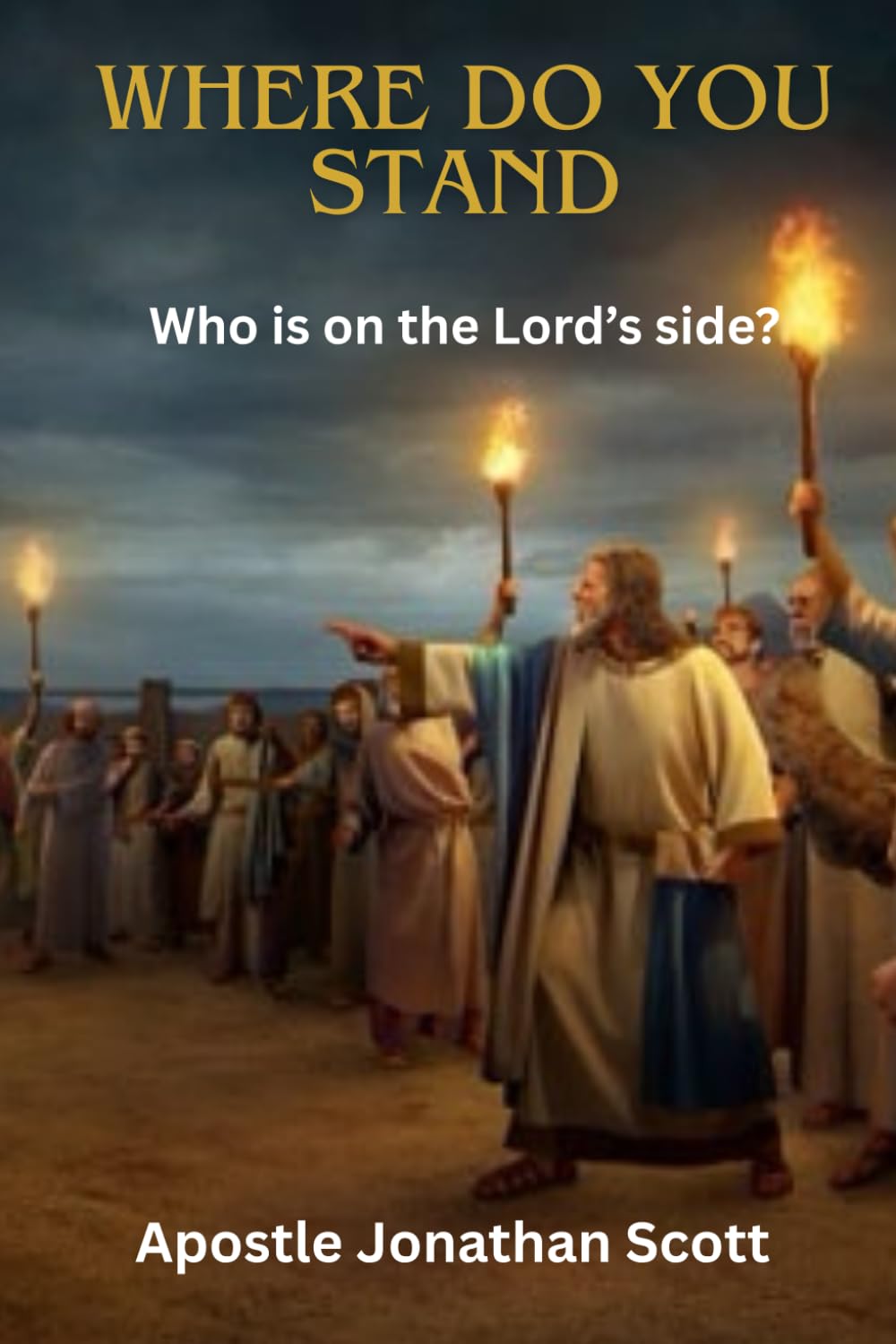 Where Do You Stand: Who Is on the Lord's Side?