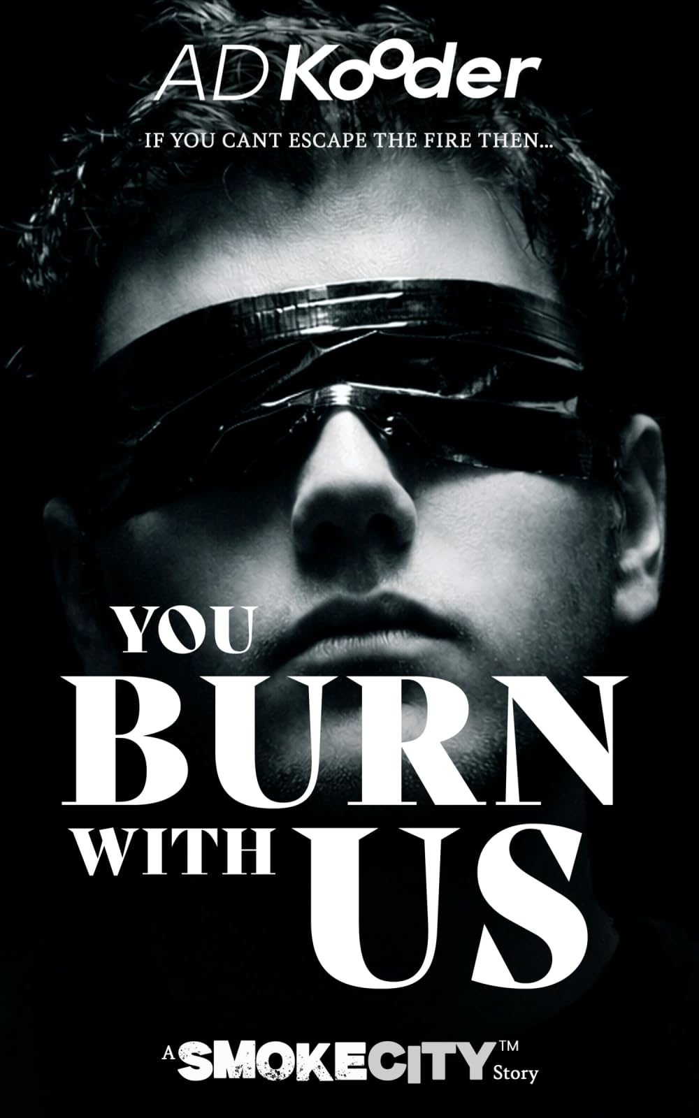 You Burn With Us: A Smoke City Story