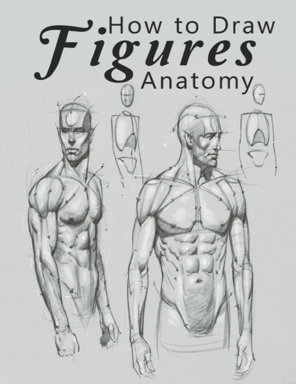 How to Draw Figures Anatomy: How to Draw the Human Body, How to Draw the Human Figure part 1, Lessons for Figures and Poses, Learn How to Draw Realistic Figures, How to Draw and Paint Anatomy