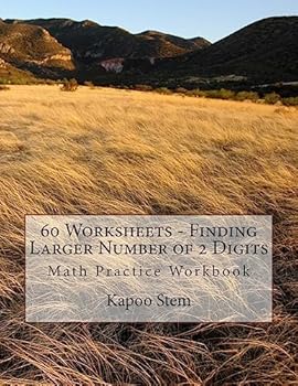 Paperback 60 Worksheets - Finding Larger Number of 2 Digits: Math Practice Workbook Book