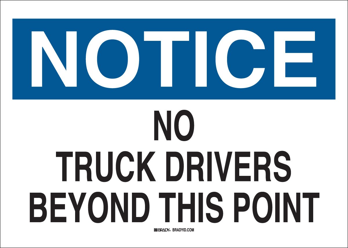 Brady 70457 Señal de tráfico de fibra de vidrio de alta calidad: industrial, 10 x 14 pulgadas, leyenda "No Truck Drivers Beyond This Point"
